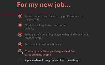 Dark-themed list titled “For my new job…” with five selected options, now including “Company with friendly colleagues and that cares about its people.”