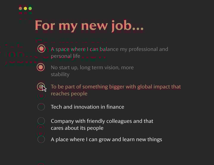 Dark-themed list titled “For my new job…” with four selected options, adding “To be part of something bigger with global impact that reaches people.” to the previously chosen ones.