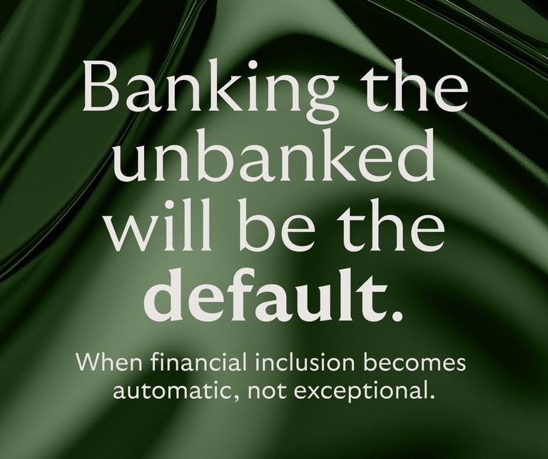 Infographic showing that banking the unbanked will be the new default